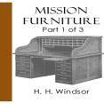 Mission Furniture - Part I of III