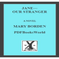 Jane--Our Stranger - A Novel