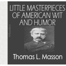Little Masterpieces of American Wit and Humor, Volume II Little Masterpieces of American Wit and Humor, Volume II