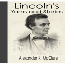 Lincoln's Yarns and Stories Lincoln's Yarns and Stories
