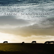 Matilda Holmes - Animals in Saxon and Scandinavian England Matilda Holmes - Animals in Saxon and Scandinavian England