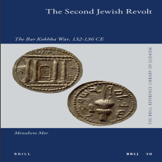 Menahem Mor - The Second Jewish Revolt. The Bar Kokhba War, 132-136 CE (Brill Reference Library of Judaism, Book 50) (Retail) Menahem Mor - The Second Jewish Revolt. The Bar Kokhba War, 132-136 CE (Brill Reference Library of Judaism, Book 50) (Retail)